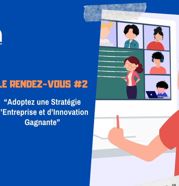 RDV#2: Adoptez une Stratégie d’Entreprise, Digitale et d’Innovation Gagnante